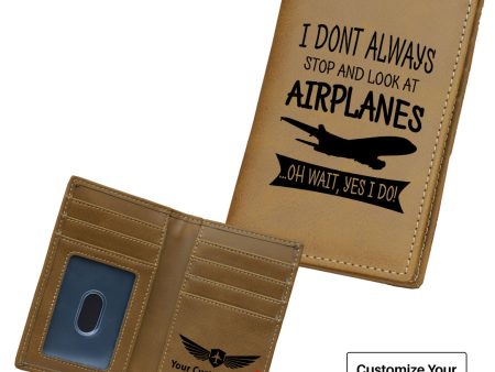 I Don t Always Stop and Look at Airplanes Designed Leather Card Holder Wallets Online Hot Sale